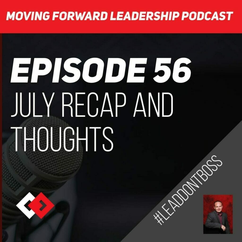 July Recap and Thoughts | Episode 56