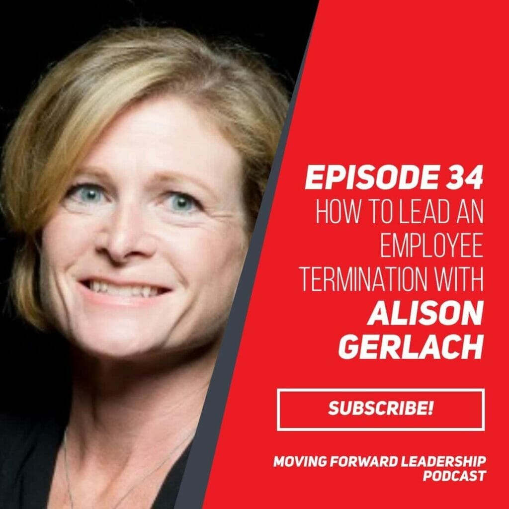 How to Lead an Employee Termination | Alison Gerlach | Episode 34