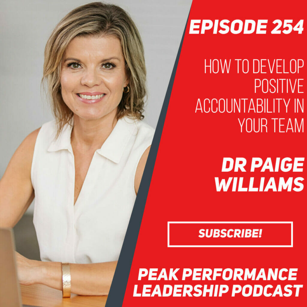 How to Develop Positive Accountability in Your Team | Dr Paige Williams | Episode 254